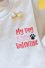 Load image into Gallery viewer, PREORDER: My Dog is My Valentine Embroidered Sweatshirt